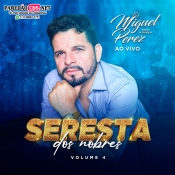 Miguel Perez Seresta dos Nobres Volume:04 Cd Novo 2023 - Promocional