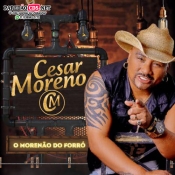 Cesar Moreno o Morenão do Forró Cd Novo 2023 - Promocional