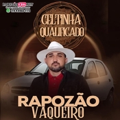 Rapozão Vaqueiro Música Nova Celtinha Qualificado 2024 - Promocional