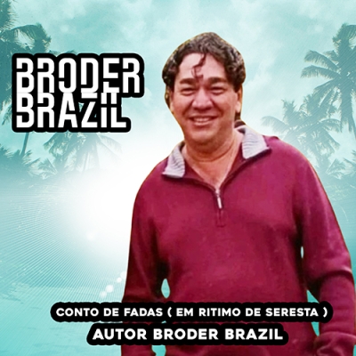 06 - Conto de  Fadas ( Em Ritimo de Seresta ) Autor Broder Brazil