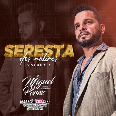 Miguel Perez Cd Novo 2023 Seresta dos Nobres Volume 03