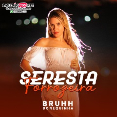 Bruhh Bonequinha Seresta Forrozeira Cd Novo 2024