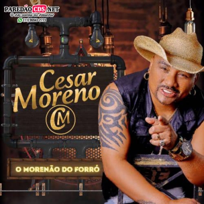 Cesar Moreno o Morenão do Forró Cd Novo 2023