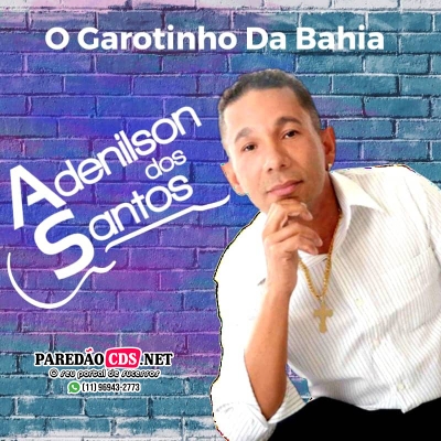 Adenilson dos Santos O Garotinho da Bahia A Explosão do Piseiro 2022