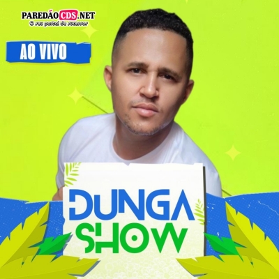 DUNGA SHOW AO VIVO